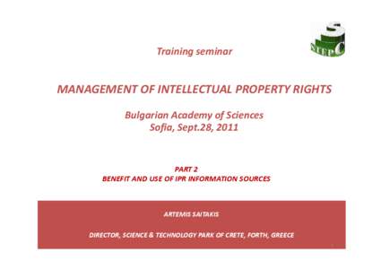 Training seminar  MANAGEMENT OF INTELLECTUAL PROPERTY RIGHTS Bulgarian Academy of Sciences Sofia, Sept.28, 2011