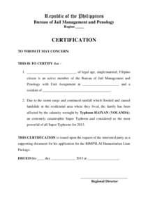 Republic of the Philippines Bureau of Jail Management and Penology Region _____ CERTIFICATION TO WHOM IT MAY CONCERN: