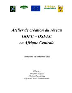 Atelier de création du réseau GOFC – OSFAC en Afrique Centrale Libreville, 22-24 février 2000