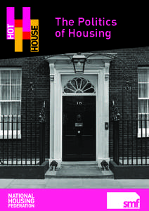 The Politics of Housing CONTENTS Executive Summary				3 Chapter 1: Introduction				6