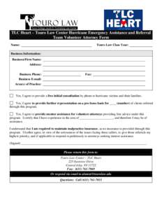 TLC Heart – Touro Law Center Hurricane Emergency Assistance and Referral Team Volunteer Attorney Form Name: Touro Law Class Year: