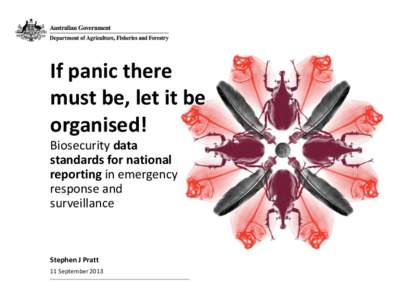 If panic there must be, let it be organised! Biosecurity data standards for national reporting in emergency