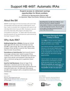 Support HB 4497: Automatic IRAs Expand access to retirement savings opportunities for Illinois workers. Introduced by Representative Deborah Mell Co-Sponsors: Reps Carol Sente, Kimberly du Buclet