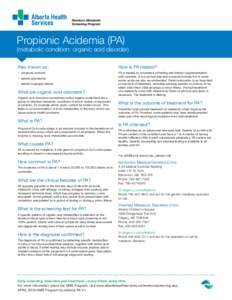 Propionic Acidemia (PA)  (metabolic condition: organic acid disorder) Also known as: •	 propionic aciduria
