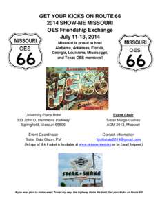 GET YOUR KICKS ON ROUTE[removed]SHOW-ME MISSOURI OES Friendship Exchange July 11-13, 2014 Missouri is proud to host Alabama, Arkansas, Florida,