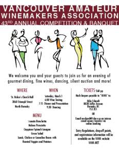 Vancouver Amateur  W i n e m a k e r s A s s o c i at i o n 43rd Annual Competition & Banquet  We welcome you and your guests to join us for an evening of