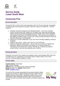 Service Guide Lower South West Community First Service description Community First is a WA, not for profit organisation which for 30 years has been successfully providing support and assistance to people to help them ‘