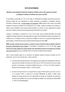 NOTĂ DE INFORMARE referitoare la cota obligatorie estimată de achiziţie de certificate verzi de către operatorii economici cu obligaţie de achiziţie de certificate verzi, pentru anul 2015 În conformitate cu preved