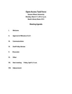 Open Access Task Force Eastern Illinois University Monday, March 17, 2014, 5 p.m. Booth Library Room[removed]Meeting Agenda
