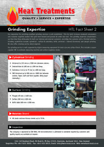 Grinding Expertise	  HTL Fact Sheet 2 Our reputation for providing excellent grinding services is well established. This for both in-house produced components and customer supplied product that gets heat-treated and grou