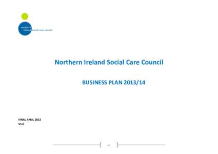 Northern Ireland Social Care Council BUSINESS PLANFINAL APRIL 2013 V1.0