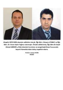 Alaşehir MYO WEB sitemizin editörleri olarak, Öğr.Görv. Hüseyin ATABAY ve Öğr. Görv. Dr. Ersen Aydın Yağmur atanmıştır. Önceki editörümüz, Öğr.Görv.Dr.Seyid Ahmet SARGIN’a, Web sitemizin kurulumu v