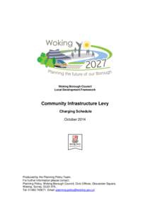 Woking Borough Council Local Development Framework Community Infrastructure Levy Charging Schedule October 2014