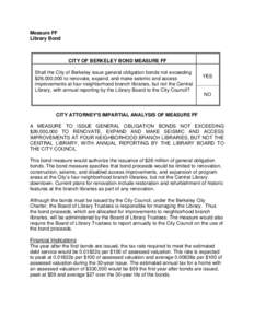 Measure FF Library Bond CITY OF BERKELEY BOND MEASURE FF Shall the City of Berkeley issue general obligation bonds not exceeding $26,000,000 to renovate, expand, and make seismic and access