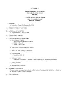 AGENDA MID-BAY BRIDGE AUTHORITY THURSDAY, JUNE 19, 2009 9:00 A.M. CITY OF DESTIN BOARD ROOM 4200 TWO TREES ROAD