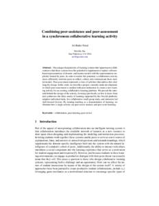 Combining peer-assistance and peer-assessment in a synchronous collaborative learning activity Ari Bader-Natal Grockit, Inc. San Francisco, CA USA 