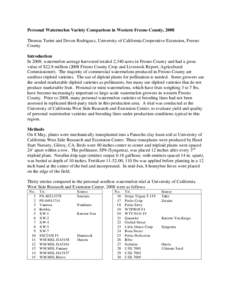 Personal Watermelon Variety Comparison in Western Fresno County, 2008 Thomas Turini and Devon Rodriguez, University of California Cooperative Extension, Fresno County Introduction In 2008, watermelon acreage harvested to