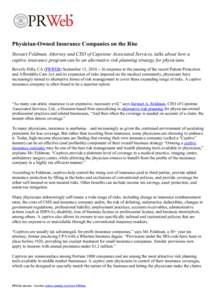 Physician-Owned Insurance Companies on the Rise Stewart Feldman, Attorney and CEO of Capstone Associated Services, talks about how a captive insurance program can be an alternative risk planning strategy for physicians. 