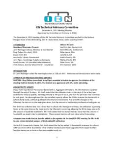 IEN Technical Advisory Committee December 4, 2013 Meeting Minutes (Approved by Committee on February 5, 2014) The December 4, 2013 meeting of the IEN Technical Advisory Committee was held in the Barbara Morgan Room of th