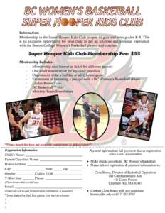 Information: Membership in the Super Hooper Kids Club is open to girls and boys grades K-8. This is an exclusive opportunity for your child to get an up-close and personal experience with the Boston College Women’s Bas