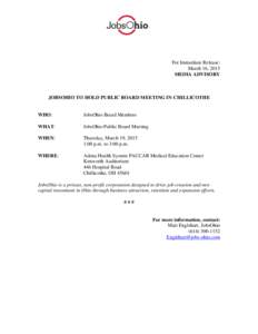 For Immediate Release: March 16, 2015 MEDIA ADVISORY JOBSOHIO TO HOLD PUBLIC BOARD MEETING IN CHILLICOTHE