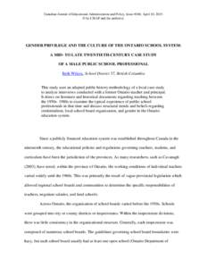 Canadian Journal of Educational Administration and Policy, Issue #168, April 10, 2015. © by CJEAP and the author(s). GENDER PRIVILEGE AND THE CULTURE OF THE ONTARIO SCHOOL SYSTEM: A MID- TO LATE TWENTIETH-CENTURY CASE S