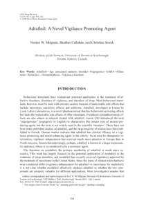 CNS Drug Reviews Vol. 5, No. 3, pp. 193–212 © 1999 Neva Press, Branford, Connecticut Adrafinil: A Novel Vigilance Promoting Agent Norton W. Milgram, Heather Callahan, and Christina Siwak