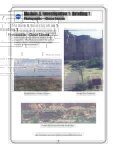 Module 4, Investigation 1: Briefing 1 Photographs—Chaco Canyon Study the photographs to identify physical features of the region. What is the land like? What type of climate exists in this region? The photographs show