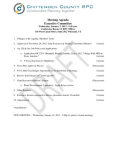 Meeting Agenda Executive Committee Wednesday, January 2, [removed]:45 p.m. Conference Room, CCRPC Offices 110 West Canal Street, Suite 202, Winooski, VT 1. Changes to the Agenda, Members’ Items