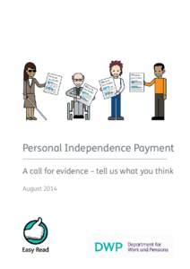 Personal Independence Payment A call for evidence – tell us what you think August 2014 Important Green writing