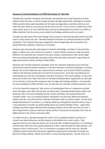 Response to Fairtrade Statement on FTEPR Final Report 31st May 2014 Fairtrade (the Fairtrade Foundation and Fairtrade International) have issued statements on their website and to the press, as well as issuing comments t