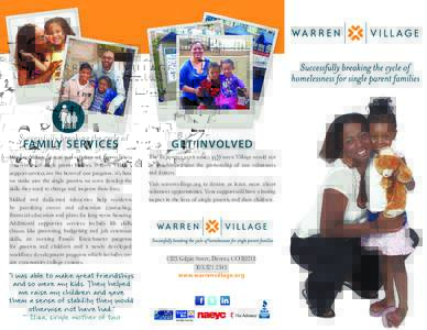 FAMILY SERVICES  GET INVOLVED Warren Village is not just a place to live – it’s a community of single parent families. Warren Village’s