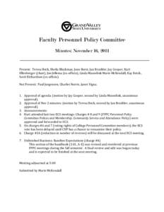 Faculty Personnel Policy Committee Minutes: November 16, 2011 Present:	
  	
  Teresa	
  Beck,	
  Sheila	
  Blackman,	
  Joan	
  Borst,	
  Jan	
  Brashler,	
  Jay	
  Cooper,	
  Kurt	
   Ellenberger	
  (chair