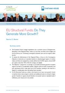 The CAGE­­–Chatham House Series, No. 3, DecemberEU Structural Funds: Do They Generate More Growth? Sascha O. Becker