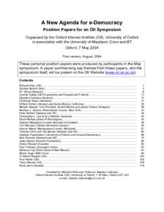 A New Agenda for e-Democracy Position Papers for an OII Symposium Organised by the Oxford Internet Institute (OII), University of Oxford in association with the University of Maryland, Cisco and BT Oxford, 7 May 2004 Fin