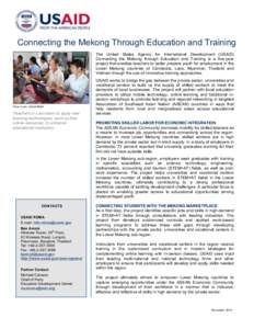 Connecting the Mekong Through Education and Training The United States Agency for International Development (USAID) Connecting the Mekong through Education and Training is a five-year project that enables teachers to bet