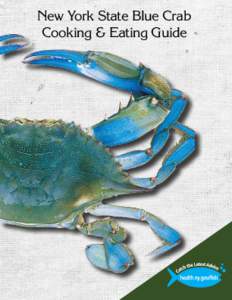New York State Blue Crab Cooking & Eating Guide Blue crabs are one of the most popular creatures caught in the Hudson River and in New York City (N YC) waters. Because