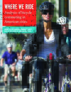 WHERE WE RIDE Analysis of bicycle commuting in American cities  REPORT ON 2013 AMERICAN COMMUNITY SURVEY