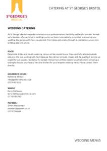 CATERING AT ST GEORGE’S BRISTOL  WEDDING CATERING At St George’s Bristol we pride ourselves on our professionalism, flexibility and helpful attitude. Backedup by decades of experience in handling events, our team is 