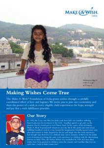 Aishwarya, Age 4 wished to go to Tirupati Making Wishes Come True The Make-A-Wish® Foundation of India grants wishes through a carefully