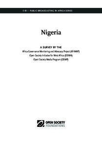 PUBLIC BROADCASTING IN AFRICA SERIES  Nigeria A SURVEY BY THE Africa Governance Monitoring and Advocacy Project (AfriMAP) Open Society Initiative for West Africa (OSIWA)