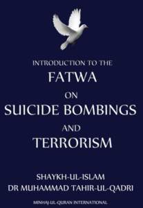 FATWA ON SUICIDE BOMBINGS AND TERRORISM TABLE OF CONTENTS, SUMMARY & BIBLIOGRAPHY