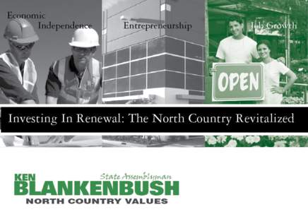 Investing In Renewal: The North Country Revitalized Here, we never shy away from challenges. So when faced with the struggling economy, Ken Blankenbush rolled up his sleeves and got to work with our communities to devel