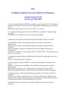 IMA WORKING GROUP ON INCLUSIONS IN MINERALS Annual report to IUGS for the yearAt the assistance of IMA, the WGIM was granted to convene Session GInclusions in Minerals of the 32nd IGC in Florence, It