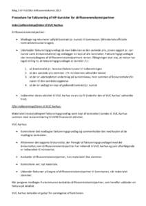 Bilag 2 til FVU/OBU driftsoverenskomstProcedure for fakturering af HP-kursister for driftsoverenskomstpartner Inden indberetningsfristen til VUC Aarhus: Driftsoverenskomstpartner: 