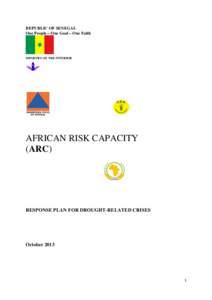 REPUBLIC OF SENEGAL One People – One Goal – One Faith MINISTRY OF THE INTERIOR  AFRICAN RISK CAPACITY