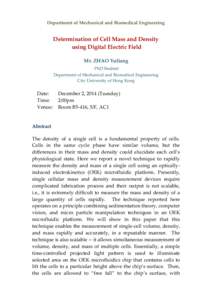 Department of Mechanical and Biomedical Engineering  Determination of Cell Mass and Density using Digital Electric Field Mr. ZHAO Yuliang PhD Student