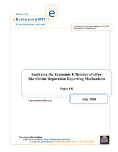A research and education initiative at the MIT Sloan School of Management Analyzing the Economic Efficiency of eBaylike Online Reputation Reporting Mechanisms Paper 102