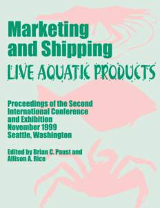 Marketing and Shipping Proceedings of the Second International Conference and Exhibition, November 1999, Seattle, Washington Edited by Brian C. Paust and Allison A. Rice