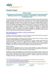 Position Paper EFPIA Position Transparency of Information on Clinical Trials included in the Proposed EU Database (Article 78 of the Proposal for a Regulation on Clinical Trials) 10 December 2012 EFPIA recognises that pa